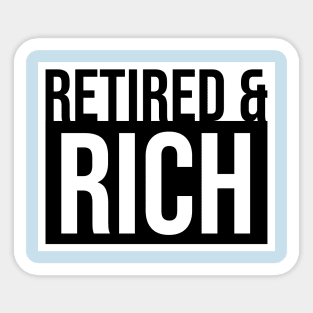 Retired and Rich Sticker